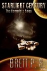 Starlight Century: The Complete Saga - Brett P. S. - 9781370186556