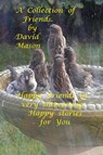 A Collection of Friends - David Mason - 9781370201273