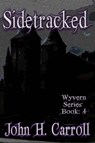 Sidetracked - John H. Carroll - 9781370207190