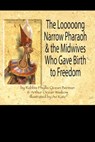 The Looooong Narrow Pharaoh & the Midwives Who Gave Birth to Freedom - Phyllis Ocean Berman ; Arthur Ocean Waskow ; Avi Katz - 9781370225743