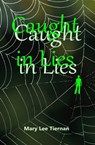 Caught in Lies - Mary Lee Tiernan - 9781370229970