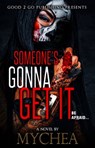 Someone's Gonna Get It - Mychea - 9781370247486