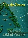 'Tis the Season - Jean Louise ; Michael Yaworsky - 9781370253234
