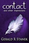 Contact and Other Impressions - Gerald R Stanek - 9781370256235