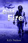 Cold Fire: Book Three of the DMSR Series - KD Nielson - 9781370257331