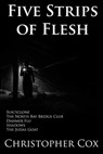 Five Strips of Flesh - Christopher Cox - 9781370264346