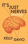 It's Just Nerves: Notes on a Disability - Kelly Davio - 9781370265909