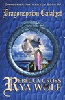 Dragonspawn Catalyst - Rebecca Cross ; Rya Wolf - 9781370268498