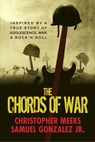 The Chords of War - Christopher Meeks ; Samuel Gonzalez, Jr. - 9781370269679