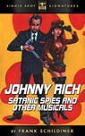 Johnny Rich: Satanic Spies And Other Musicals - Frank Schildiner - 9781370284252