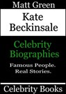 Kate Beckinsale: Celebrity Biographies - Matt Green - 9781370292424