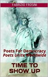 Time To Show Up: Poets For Democracy - Fabrizio Frosini ; Poets Unite Worldwide - 9781370329892