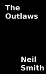The Outlaws - Neil Smith - 9781370335527