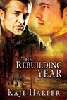 The Rebuilding Year - Kaje Harper - 9781370336661
