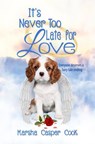 It's Never Too Late for Love - Marsha Cook - 9781370355419