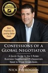 Confessions of a Global Negotiator: A Quick Guide to the 5 Rules Business Development Professionals Need to Close Great Deals - Nick Psyhogeos - 9781370360512