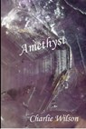 Amethyst - Charlie Wilson - 9781370360741