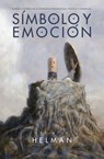 Símbolo y Emoción: Diseño e Historia de la comunicación religiosa, política y comercial - Federico Helman - 9781370367191