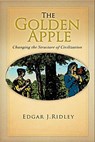 The Golden Apple: Changing the Structure of Civilization - Volume 1 - Edgar J. Ridley - 9781370369270