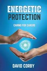 Energetic Protection - David Corby - 9781370371167