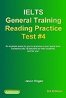 IELTS General Training Reading Practice Test #4. An Example Exam for You to Practise in Your Spare Time - Jason Hogan - 9781370380312