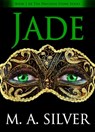 Jade Book One of the Precious Stone Series - M. A. Silver - 9781370401031