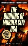 The Burning of Murder City USA - Michael C. Hughes - 9781370402274