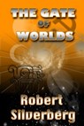 The Gate of Worlds - Robert Silverberg - 9781370403523
