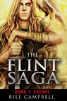 The Flint Saga: Book 1: Escape - B Campbell - 9781370403707