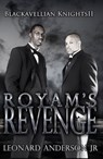 Royam's Revenge: The Blackavellian Knights II - Leonard Anderson Jr - 9781370417988