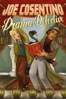 Drama Detective: A Nicky and Noah Mystery - Joe Cosentino - 9781370423514