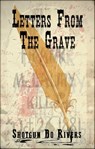 Letters From The Grave - Shotgun Bo Rivers - 9781370430826