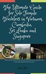 The Ultimate Guide for Solo Female Travelers in Vietnam, Cambodia, Sri Lanka and Singapore - Emma Allen - 9781370441952
