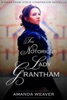 The Notorious Lady Grantham - Amanda Weaver - 9781370446001