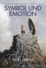 Symbol und Emotion: Gestaltung und Geschichte der Religiösen, Politischen und Komerziellen Kommunikation - Federico Helman - 9781370449521