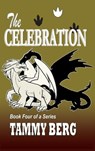 The Celebration ... Book Four of the 5-ever Series - Tammy Berg - 9781370452194