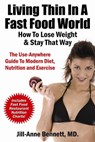 Living Thin In A Fast Food World: How To Lose Weight & Stay That Way - Jill-Anne Bennett - 9781370463435