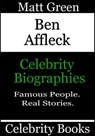 Ben Affleck: Celebrity Biographies - Matt Green - 9781370466863