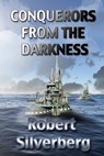 Conquerors from the Darkness - Robert Silverberg - 9781370483785