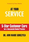 At Your Service: 5-Star Customer Care for a Successful Dental Practice - Dr. Ann Marie Gorczyca, DMD, MPH, MS - 9781370496389
