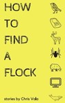 How to Find a Flock - Chris Vola - 9781370499106