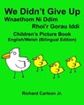 We Didn’t Give Up Wnaethom Ni Ddim Rhoi’r Gorau Iddi : Children's Picture Book English-Welsh (Bilingual Edition) - Richard Carlson Jr - 9781370499243