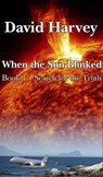 When the Sun Blinked Book 1: Search for the Truth - Dave Harvey - 9781370500888