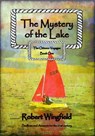 The Mystery of the Lake - Robert Wingfield - 9781370504800