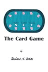 The Card Game - Richard White - 9781370508648