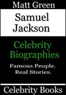 Samuel Jackson: Celebrity Biographies - Matt Green - 9781370536597