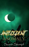 Antecedent Anomaly - Susan Stumpf - 9781370557141
