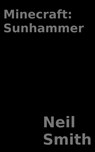 Minecraft: Sunhammer - Neil Smith - 9781370571369