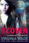 Cursed by the Witch: The Coven (Book One) - Virginia Wade - 9781370575756