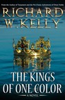 The Kings of One Color - Richard W. Kelly - 9781370595853
